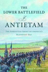 bokomslag The Lower Battlefield of Antietam