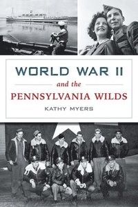 bokomslag World War II and the Pennsylvania Wilds
