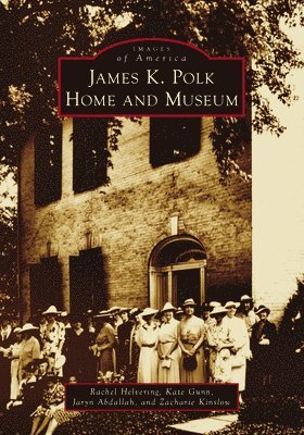 James K. Polk Home and Museum 1