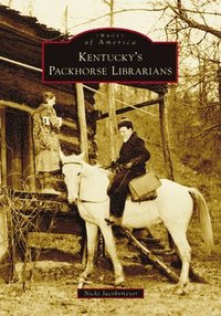 bokomslag Kentucky's Packhorse Librarians