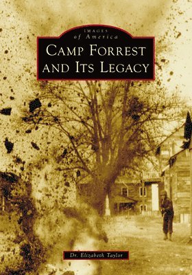 Elizabeth Taylor, Taylor - Camp Forrest and Its Legacy, Häftad