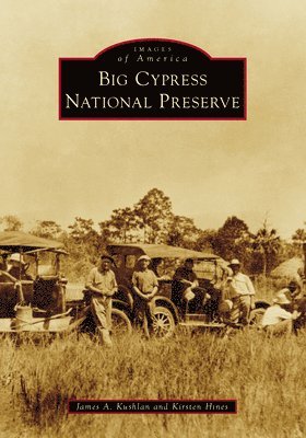 James a. Kushlan, Kirsten Hines, Kushlan - Big Cypress National Preserve, Häftad