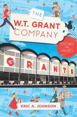 The W.T. Grant Company: Known for Values
