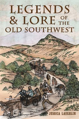 Jessica Laughlin - Legends & Lore of the Old Southwest, Häftad