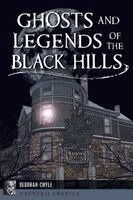 Deborah Cuyle - Ghosts and Legends of the Black Hills, Häftad