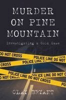 Clay Bryant - Murder on Pine Mountain: Investigating a Cold Case, Häftad