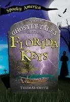 Thomas Smith - The Ghostly Tales of the Florida Keys, Häftad. Tillgänglighet: Lägg i varukorg