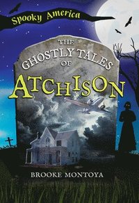 bokomslag The Ghostly Tales of Atchison