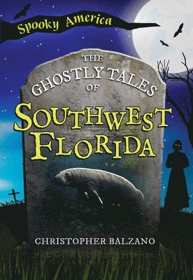 The Ghostly Tales of Southwest Florida