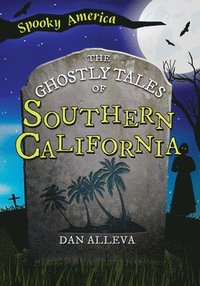 bokomslag The Ghostly Tales of Southern California