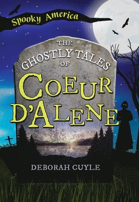 bokomslag The Ghostly Tales of Coeur d'Alene