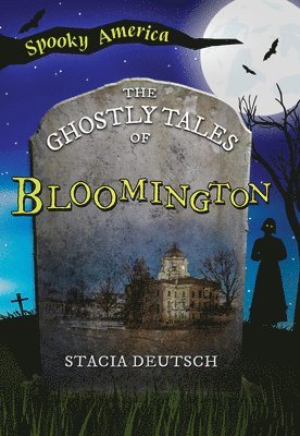 The Ghostly Tales of Bloomington 1