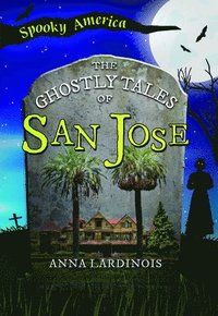 bokomslag The Ghostly Tales of San Jose