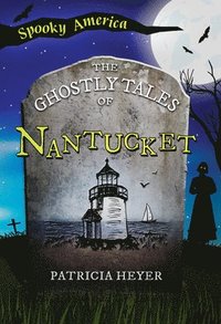 bokomslag The Ghostly Tales of Nantucket