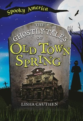 bokomslag The Ghostly Tales of Old Town Spring