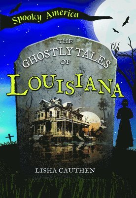 bokomslag The Ghostly Tales of Louisiana