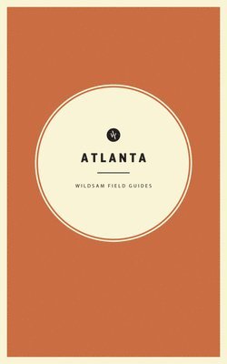 bokomslag Wildsam Field Guides: Atlanta