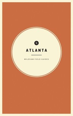 bokomslag Wildsam Field Guides: Atlanta