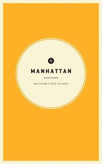 bokomslag Wildsam Field Guides: Manhattan