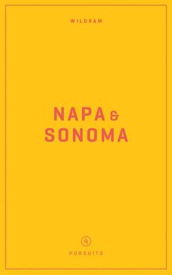 Wildsam Field Guides: Napa & Sonoma 1