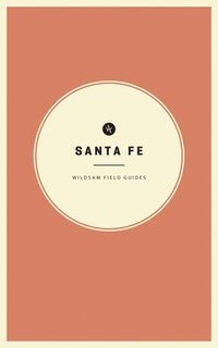 bokomslag Wildsam Field Guides: Santa Fe
