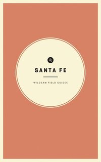 bokomslag Wildsam Field Guides: Santa Fe