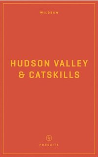 bokomslag Wildsam Field Guides: Hudson Valley & Catskills