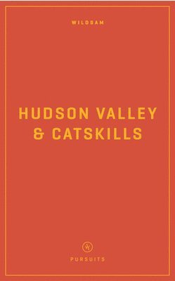 bokomslag Wildsam Field Guides: Hudson Valley & Catskills