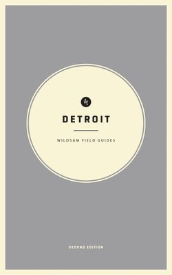 Taylor Bruce - Wildsam Field Guides: Detroit, Häftad