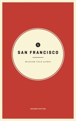 Taylor Bruce, Zach Dundas - Wildsam Field Guides: San Francisco, Häftad