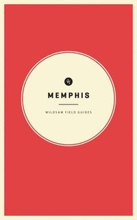 bokomslag Wildsam Field Guides: Memphis