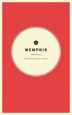 bokomslag Wildsam Field Guides: Memphis