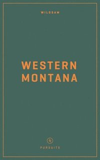 bokomslag Wildsam Field Guides: Western Montana