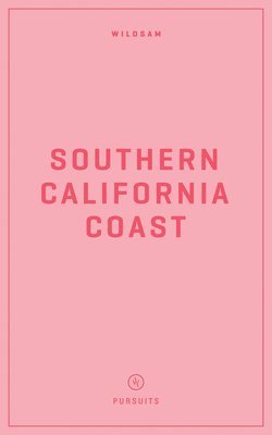 Wildsam Field Guides: Southern California Coast 1