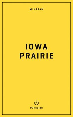 bokomslag Wildsam Field Guides: Iowa Prairie
