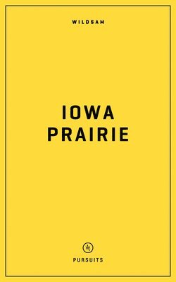 bokomslag Wildsam Field Guides: Iowa Prairie