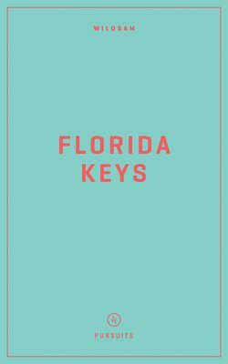 Wildsam Field Guides: Florida Keys 1