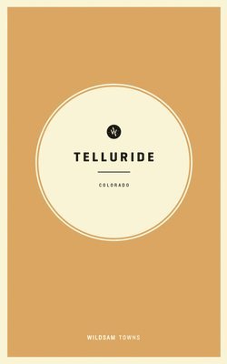 Wildsam Field Guides: Telluride, Colorado 1