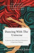 bokomslag Dancing with the Universe: A Journey from Spiritual Resistance to Spiritual Release