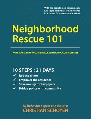 Christian Schoyen - Neighborhood Rescue 101: How to fix low-income Black and Hispanic communities, Häftad