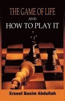 bokomslag The Game of Life, and How to Play It