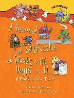 bokomslag A Second, a Minute, a Week with Days in It: A Book about Time