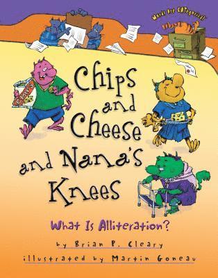 bokomslag Chips and Cheese and Nana's Knees: What Is Alliteration?