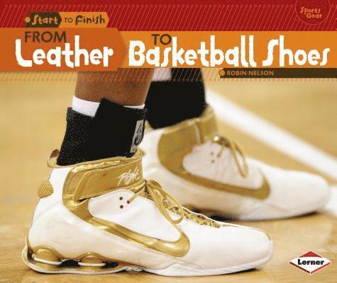 Robin Nelson - From Leather to Basketball Shoes, Inbunden