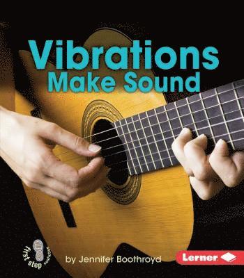 Vibrations Make Sound 1