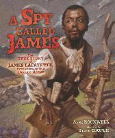 bokomslag A Spy Called James: The True Story of James Lafayette, Revolutionary War Double Agent
