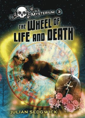 Julian Sedgwick - The Wheel of Life and Death, Inbunden