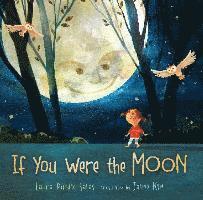 Laura Purdie Salas - If You Were the Moon, Inbunden