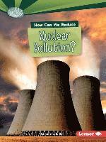 bokomslag How Can We Reduce Nuclear Pollution?