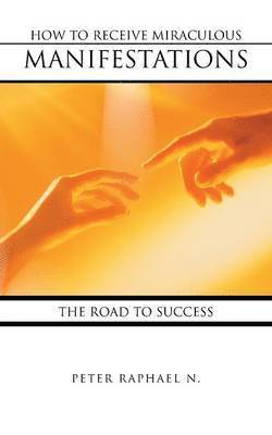 bokomslag How to Receive Miraculous Manifestations